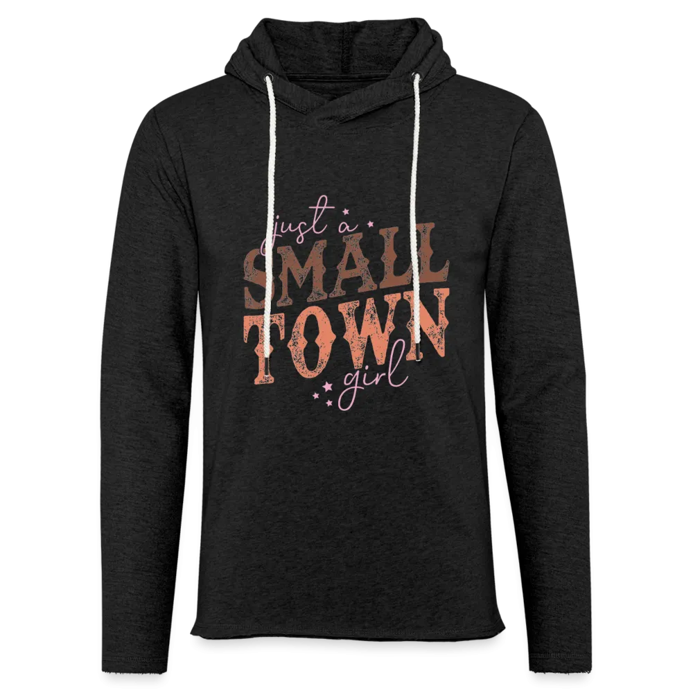 Just A Small Town Girl Lightweight Terry Hoodie