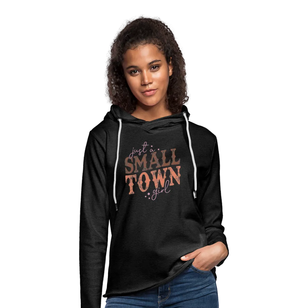 Just A Small Town Girl Lightweight Terry Hoodie